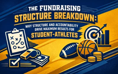 The Fundraising Structure Breakdown: Why Structure and Accountability Drive Maximum Results for Student-Athletes
